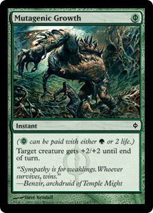 Mutagenic Growth
 ({G/P} can be paid with either {G} or 2 life.)
Target creature gets +2/+2 until end of turn.